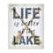 Stupell Industries Life is Better at the Lake Wall Sign